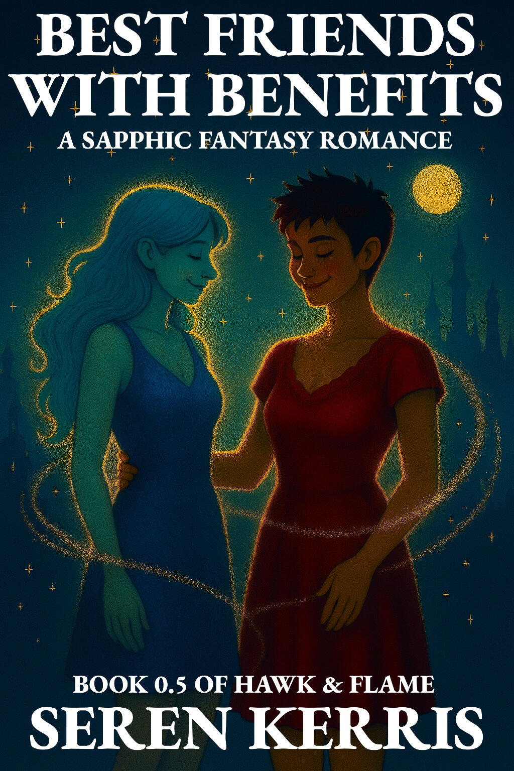 Best Friends With Benefits, by Seren Kerris Lady Raine Rivers and fashion designer Talia Merrow, sharing a quiet moment, surrounded by magical sparkles
